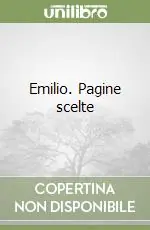 Non Perdere Emilio. Pagine scelte