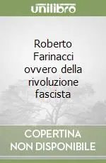 Promo Stagionale Roberto Farinacci ovvero della rivoluzione fascista