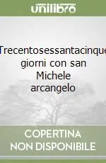 Promo Stagionale Trecentosessantacinque giorni con san Michele arcangelo