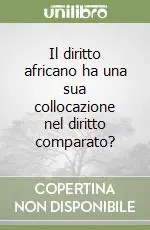 Solo Oggi Il diritto africano ha una sua collocazione nel diritto comparato?