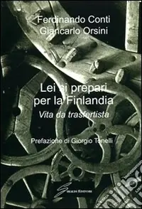 Occasione Lei si prepari per la Finlandia. Vita da trasfertista