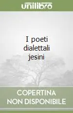 I poeti dialettali jesini Soddisfatti O Rimborsati