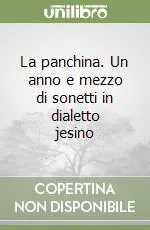 La panchina. Un anno e mezzo di sonetti in dialetto jesino Bestseller