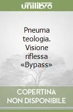 Pneuma teologia. Visione riflessa «Bypass» Prezzo Conveniente