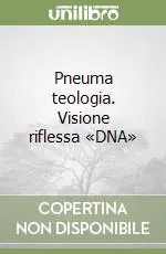 Pneuma teologia. Visione riflessa «DNA» Professionale