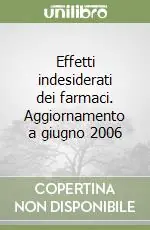 Ordina Subito Effetti indesiderati dei farmaci. Aggiornamento a giugno 2006