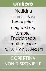 Affare Medicina clinica. Basi biologiche, diagnostica, terapia. Enciclopedia multimediale 2022. Con CD-ROM
