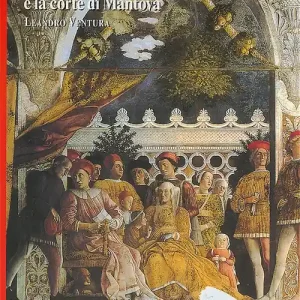 Vendita Finale Mantegna e la corte di Mantova. Ediz. illustrata