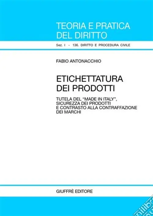 Etichettatura dei prodotti. Tutela del «Made in Italy», sicurezza dei prodotti e contrasto alla contraffazione dei marchi Offerta Speciale