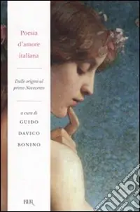 Poesia d‘amore italiana. Dalle origini al primo Novecento Offerta Del Giorno