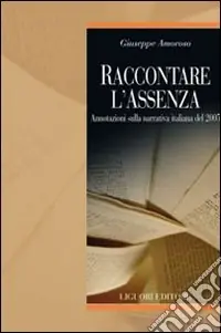 Raccontare l‘assenza. Annotazioni sulla narrativa italiana del 2005 Ultimissimo Modello