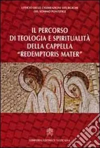 Il percorso di teologia e spiritualità della cappella «redemptoris mater» Economico
