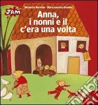 Reso Gratuito Anna, i nonni e il c‘era una volta