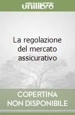 La regolazione del mercato assicurativo Must-Have