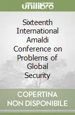Più Venduto Sixteenth International Amaldi Conference on Problems of Global Security