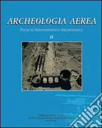 Archeologia aerea. Vol. 2 Studi di aerotopografia archeologica Direttamente Dal Produttore
