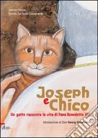 Bestseller Joseph e Chico. Un gatto racconta la vita di Papa Benedetto XVI. Ediz. illustrata