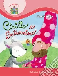 Cirillo e Saturnino. Ediz. illustrata Ultime Pezzi