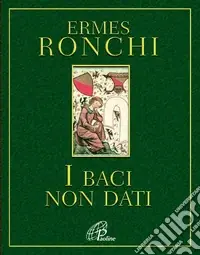 I baci non dati Acquista Ora