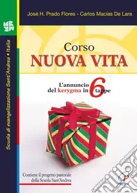 Corso nuova vita. L‘annuncio del kerygma in 6 tappe Promozione Esclusiva