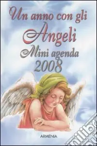 Affare Un anno con gli angeli. Miniagenda 2008. Ediz. illustrata