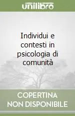 Individui e contesti in psicologia di comunità Compra Oggi Stesso