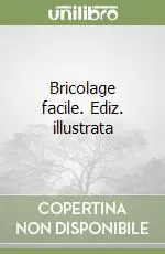 Bricolage facile. Ediz. illustrata Super Prezzo