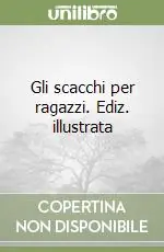 Spedizione Espresso Gli scacchi per ragazzi. Ediz. illustrata