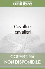 Cavalli e cavalieri Offerta Limitata