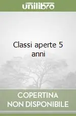 Classi aperte 5 anni Ultime Pezzi