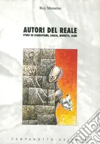 Autori del reale. Studi su Kiarostami, Loach, Moretti, Olmi A Buon Prezzo