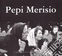 Ciol Elio / Merisio Pepi. Catalogo della mostra. Ediz. illustrata Subito Disponibile