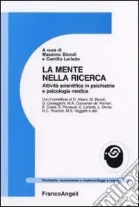 La mente nella ricerca. Attività scientifica in psichiatria e psicologia medica Affare
