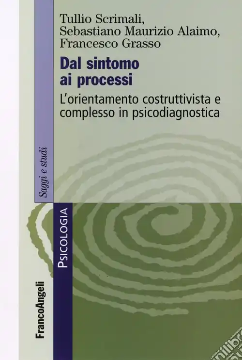 Reso Gratuito Dal sintomo ai processi. L‘orientamento costruttivista e complesso in psicodiagnostica