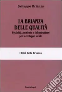 La Brianza delle qualità. Socialità, ambiente e infrastrutture per lo sviluppo locale Offerta Speciale