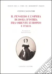 Il pensiero e l‘opera di Dora d‘Istria fra Oriente europeo e Italia Must-Have