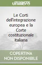 Ultimissimo Modello Le Corti dell‘integrazione europea e la Corte costituzionale italiana