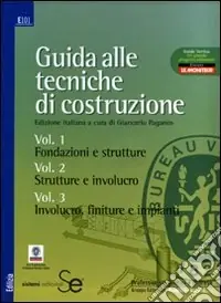 Quantità Limitata Guida alle tecniche di costruzione Fondazioni e strutture-Strutture e involucro-Involucro, finiture e impianti. Ediz. illustrata