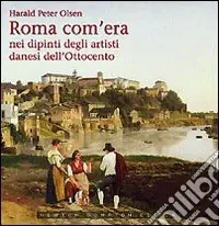 Offerta Del Giorno Roma com‘era nei dipinti degli artisti danesi dell‘Ottocento. Ediz. illustrata