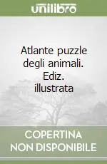 Offerta Del Giorno Atlante puzzle degli animali. Ediz. illustrata