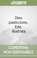 Promozione Esclusiva Dino pasticcione. Ediz. illustrata