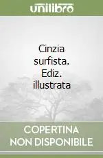 Nuovo Arrivo Cinzia surfista. Ediz. illustrata