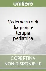 Vademecum di diagnosi e terapia pediatrica Spedizione Espresso