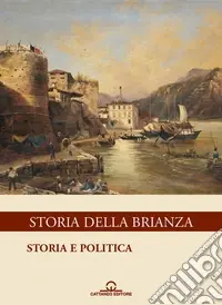 Spedizione Espresso Storia della Brianza. Ediz. illustrata. Vol. 1 Storia e politica