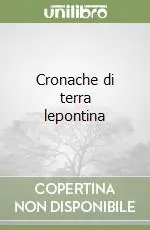Compra Online Cronache di terra lepontina