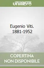 Eugenio Viti. 1881-1952 Direttamente Dal Produttore