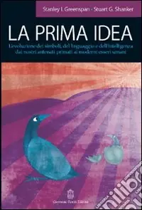 Pagamento Sicuro La prima idea. L‘evoluzione dei simboli, del linguaggio e dell‘intelligenza dai nostri antenati primati ai moderni esseri umani