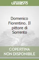 Professionale Domenico Fiorentino. Il pittore di Sorrento