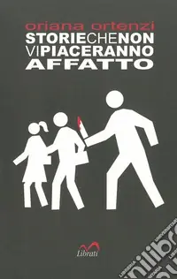 Occasione Storie che non vi piaceranno affatto