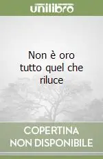 Non è oro tutto quel che riluce Ultima Occasione